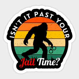 BIG FOOT IS COMING FOR YOU Sticker